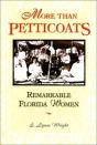 More Than Petticoats: Remarkable Florida Women - Preview