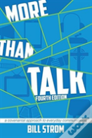 More Than Talk: A Covenantal Approach To Everyday Communication
