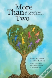 More Than Two: A Practical Guide To Ethical Polyamory
