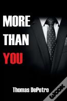 More Than You