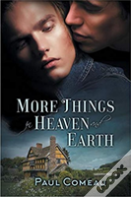 More Things In Heaven And Earth