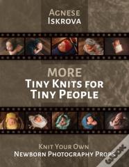 More Tiny Knits For Tiny People