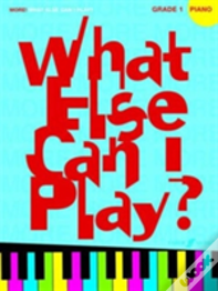 More! What Else Can I Play? Piano Grade 1
