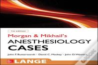 Morgan And Mikhail'S Clinical Anesthesiology Cases