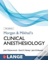 Morgan And Mikhail'S Clinical Anesthesiology, Seventh Edition