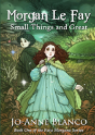Morgan Le Fay: Small Things And Great - Preview