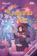 Morgana Y Oz: Uno De Los Webtoons Favoritos De Los Lectores (Libro 2)