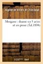 Morgane : Drame En 5 Actes Et En Prose - Preview