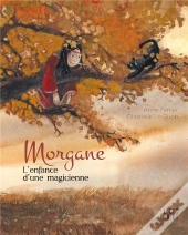 Morgane, L'Enfance D'Une Magicienne
