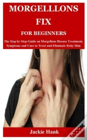 Capa do artigo Morgelllons Fix For Beginners