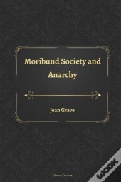 Moribund Society And Anarchy