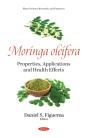 Moringa Oleifera: Properties, Applications And Health Effects - Preview