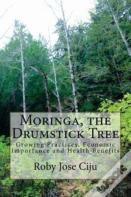 Moringa, The Drumstick Tree