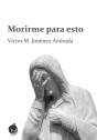 Morirme Para Esto - Preview