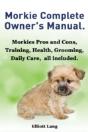 Morkies. Morkie Complete Owner'S Manual. - Preview