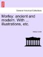 Morley: Ancient And Modern. With ... Ill - Preview