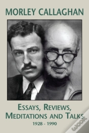 Capa do artigo Morley Callaghan: Essays, Reviews, Meditations And Talks