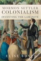 Mormon Settler Colonialism Volume 25