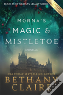 Morna'S Magic & Mistletoe - A Novella (Large Print Edition)