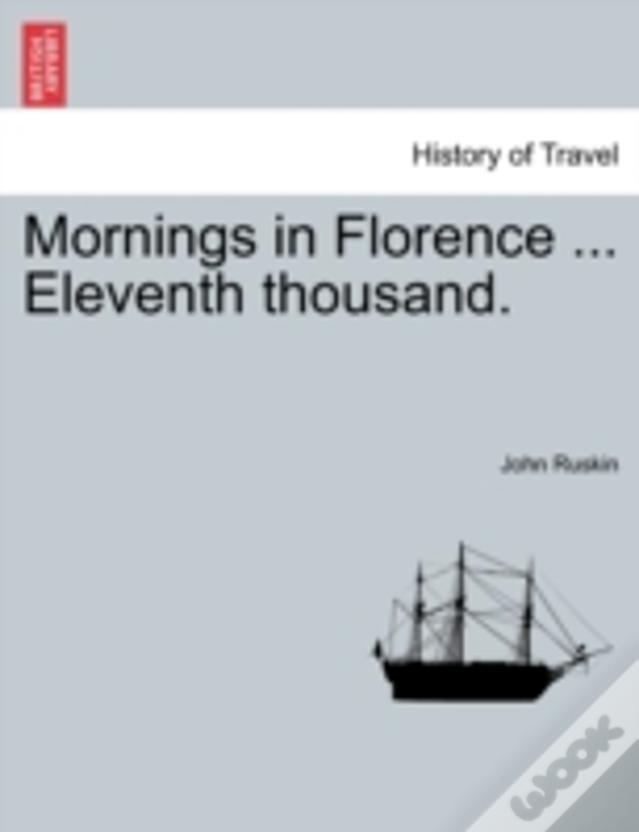 Mornings In Florence ... Eleventh Thousand.