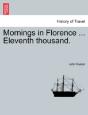 Mornings In Florence ... Eleventh Thousand. - Preview