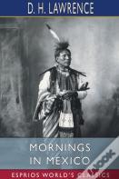 Mornings In Mexico (Esprios Classics)