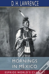 Mornings In Mexico (Esprios Classics)