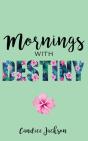 Mornings With Destiny - Preview