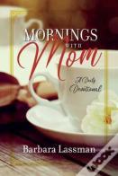 Mornings With Mom