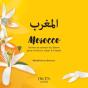 Morocco ; Trésors Et Saveurs Du Maroc Pour Vivifier Le Corps Et L'Esprit - Preview