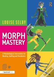 Capa do artigo Morph Mastery: A Morphological Intervention For Reading, Spelling And Vocabulary