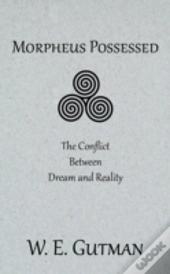 Morpheus Possessed: The Conflict Between Dream And Reality