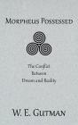 Morpheus Possessed: The Conflict Between Dream And Reality - Preview