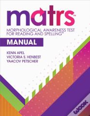 Morphological Awareness Test For Reading And Spellingâ„¢ (Matrsâ„¢) Manual