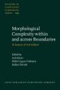 Morphological Complexity Within And Across Boundaries - Preview