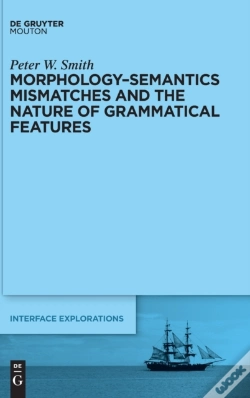 Capa do artigo Morphology-Semantics Mismatches And The Nature Of Grammatical Features