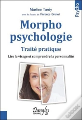 Morphopsychologie - Traite Pratique - Lire Le Visage