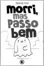 Morri, Mas Passo Bem - Preview
