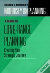 Morrisey On Planning, A Guide To Long-Range Planning