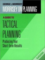 Capa do artigo Morrisey On Planning, A Guide To Tactical Planning