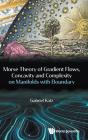 Morse Theory Of Gradient Flows, Concavity And Complexity On Manifolds With Boundary - Preview
