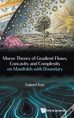 Capa do artigo Morse Theory Of Gradient Flows, Concavity And Complexity On Manifolds With Boundary