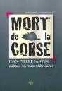 Mort De La Corse : Jean-Pierre Santini : Militant / Écrivain / Fabriqueur - Preview
