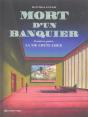 Mort D'Un Banquier T.1 ; La Vie Coute Cher - Preview