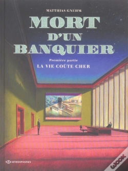 Capa do artigo Mort D'Un Banquier T.1 ; La Vie Coute Cher