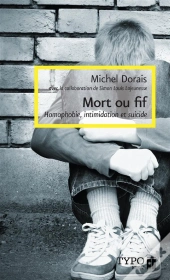 Mort Ou Fif. Intimidation, Homophobie Et Suicide 2e Ed.