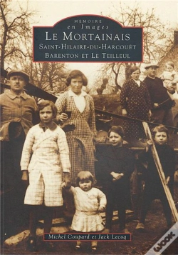 Capa do artigo Mortainais Tome 2 ; Saint-Hilaire, Barenton Et Le Teilleul
