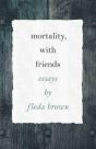Mortality, With Friends - Preview