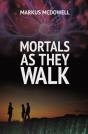 Mortals As They Walk - Preview