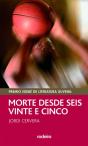 Morte Desde Seis E Vinte E Cinco (Premio Edebé Modalidad Juvenil) - Preview